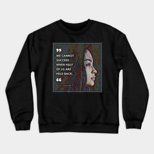 Womens Rights: We cannot succeed when half of us are held back Crewneck Sweatshirt